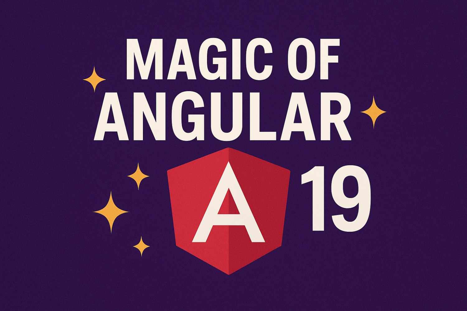 Magic of Angular 19 over