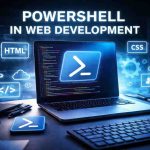 PowerShell Over the Old Versions: A Modern Shift for Web Teams